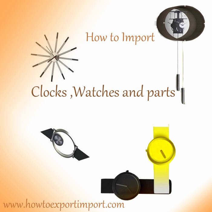 Procedures to Import Clocks, Watches and Parts thereof